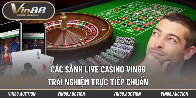 Các Sảnh Live Casino VIN88