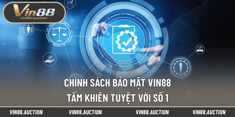 VIN88 cam kết phát triển bền vững với chính sách bảo mật thông tin khách hàng