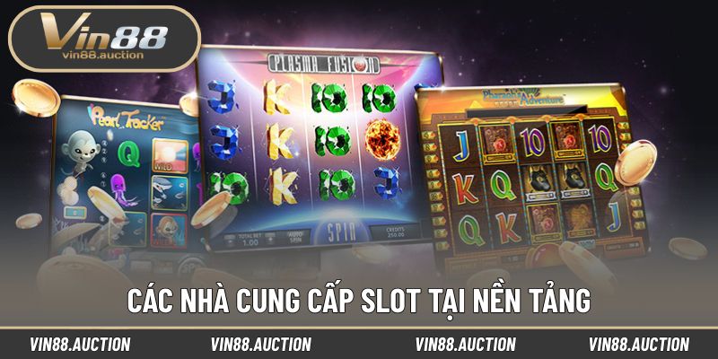 Cùng khám phá các nhà cung cấp slot tại nền tảng