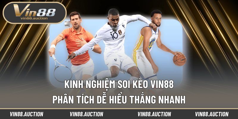 Kinh Nghiệm Soi Kèo VIN88