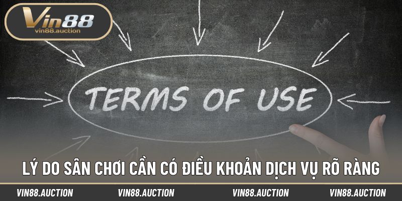 Lý do sân chơi cần có điều khoản dịch vụ rõ ràng