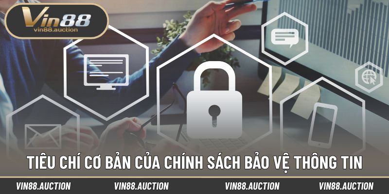 Tiêu chí cơ bản của chính sách bảo vệ thông tin