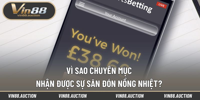 Vì sao chuyên mục nhận được sự săn đón nồng nhiệt?