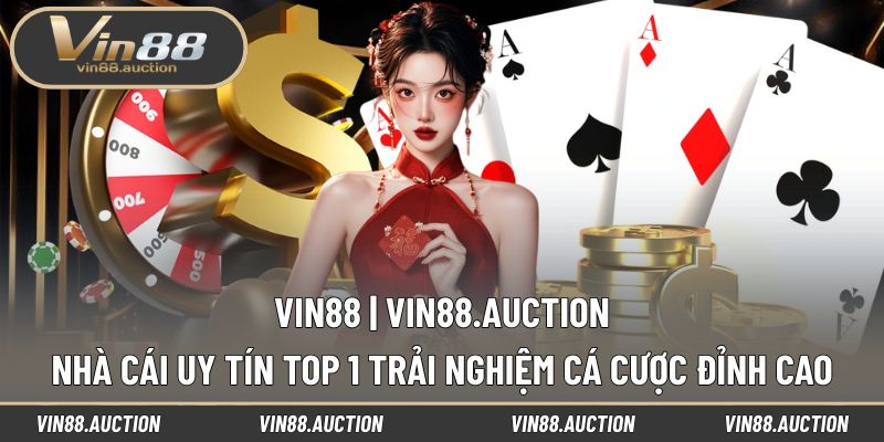 Tổng quan VIN88 – Nền tảng cá cược dẫn đầu thị trường